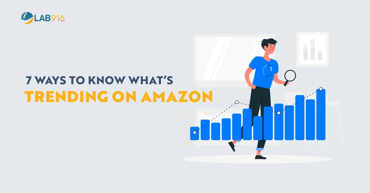 Amazon Trends: 7 Ways to Know What’s Trending on Amazon