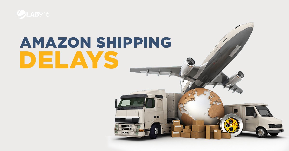 Amazon Shipping Delays: Why It Happens And What To Do