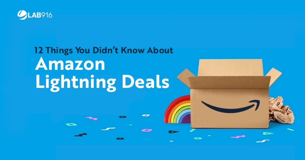 12 Things You Didn’t Know About Amazon Lightning Deals - Lab 916