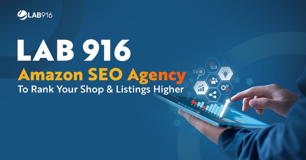 Lab 916: Amazon SEO Agency to Rank Your Shop & Listings Higher - Lab 916