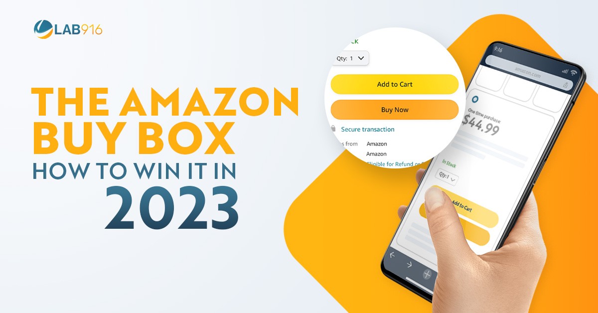 The Amazon Buy Box: Understanding How It Works and How To Win It In 2023