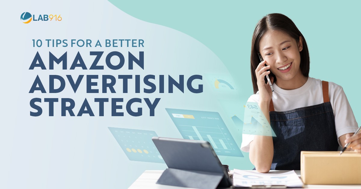 10 Tips For A Better Amazon Advertising Strategy This 2023 | Lab 916