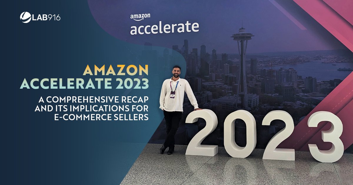 Amazon Accelerate 2023: A Comprehensive Recap and Its Implications for E-commerce Sellers